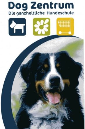 Dog Zentrum, die ganzheitliche Hundeschule