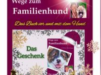 Welpe, Junghund, erwachsener Hund: Buchtipp zu Weihnachten: Wege zum Familienhund